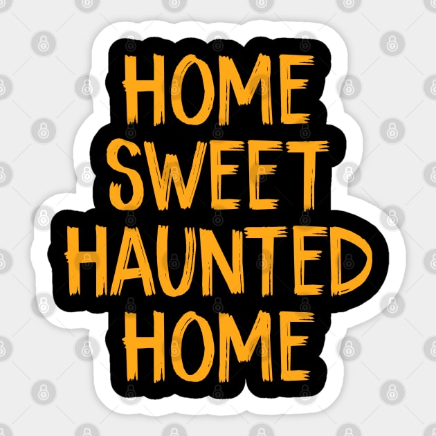 Home Sweet Haunted Home Sticker by TIHONA